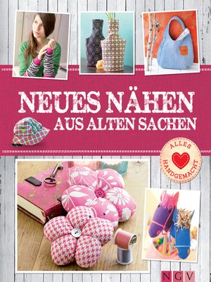 cover image of Neues nähen aus alten Sachen--Mit Schnittmustern zum Download